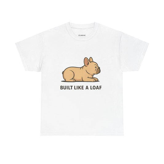 Cute Animal Tee, Built Like a Loaf T-Shirt, Funny Pet Lover Gift, Casual Wear, Birthday Gift for Dog Lovers, Animal Humor Shirt
