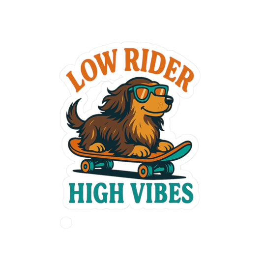 Low Rider High Vibes Kiss-Cut Stickers - Perfect for Skate Lovers, Dog Lovers, High Vibes Decor, Laptop Accessories, Pet Gifts
