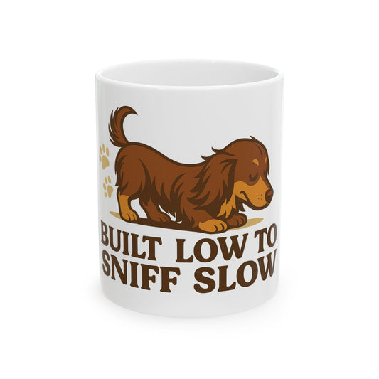 Dog Lover's Ceramic Mug - Built Low to Sniff Slow, Perfect for Pet Owners, Dog Gifts, Cute Coffee Cup, Animal Lover's Mug