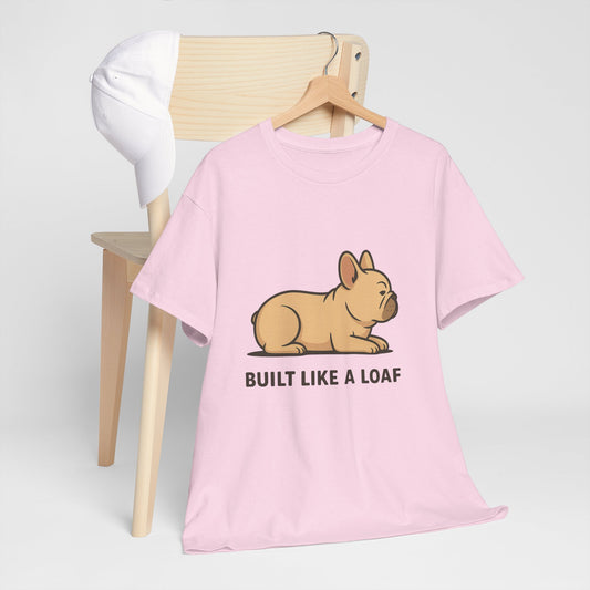 Cute Animal Tee, Built Like a Loaf T-Shirt, Funny Pet Lover Gift, Casual Wear, Birthday Gift for Dog Lovers, Animal Humor Shirt